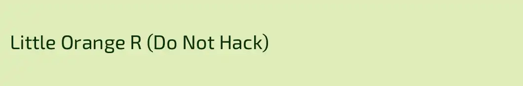 Little Orange R (Do Not Hack)